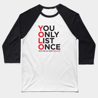 YOLO | You Only List Once Real Estate T-Shirt Baseball T-Shirt